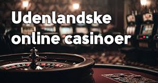 Bedste Udenlandske Casino – Oplev de Bedste Spilmuligheder