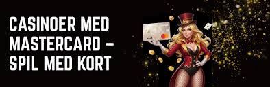 Casinoer med Mastercard En Omfattende Guide til Sikker Spil