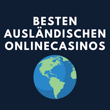 Die Welt der Ausland Online Casinos Chancen und Herausforderungen 576734299