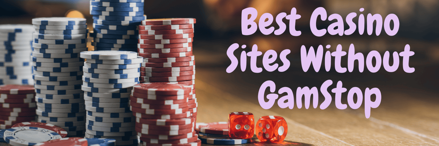 Explore the World of Casinos Not on Gamstop