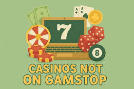 Exploring Casinos Not Registered with GamStop -1330494276