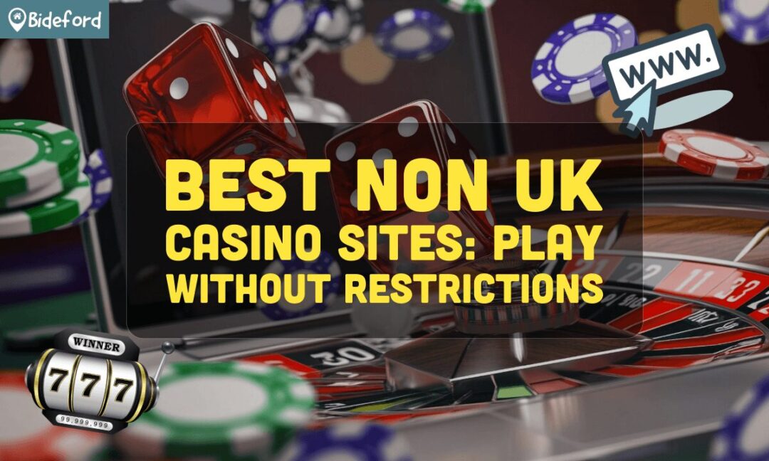 Exploring Non-UK Based Online Casinos Your Guide to a Global Gaming Experience