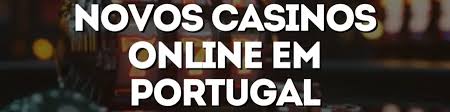 Navegando pelos Novos Cassinos Online em Portugal