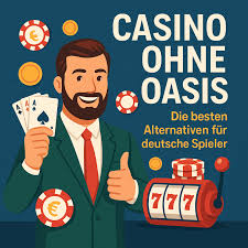 Online Casinos ohne OASIS Die besten Alternativen 1872913925 Online Casinos ohne OASIS Die besten Alternativen 1872913925