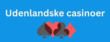 Udenlandske Casinoer uden NemID En Guide til Det Bedste Online Spil