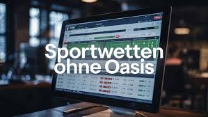 Wettanbieter ohne Oasis – Sicher und zuverlässig wetten Wettanbieter ohne Oasis – Sicher und zuverlässig wetten